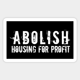 White text: Abolish Housing for Profit, Style A Magnet